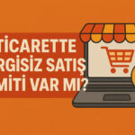 E-Ticarette Vergisiz Satış Limiti Var Mı?