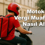 Motokurye Vergi Muafiyeti Nasıl Alınır?