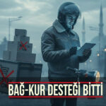 Bağ-Kur Desteği Bitti