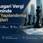 Yeni Asgari Vergi Döneminde Şirket Yapılandırma Stratejileri